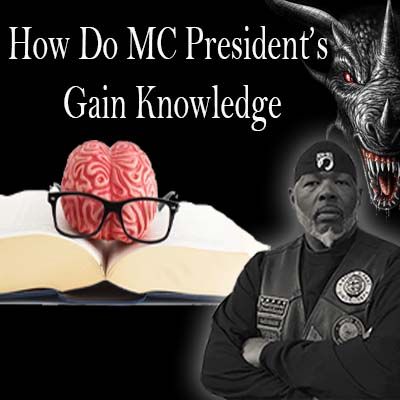 President's Bible, How Do MC Presidents Gain Knowledge (1)