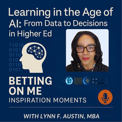 Season 4: Episode 3 Learning in the Age of AI: From Data to Decisions in Higher Ed