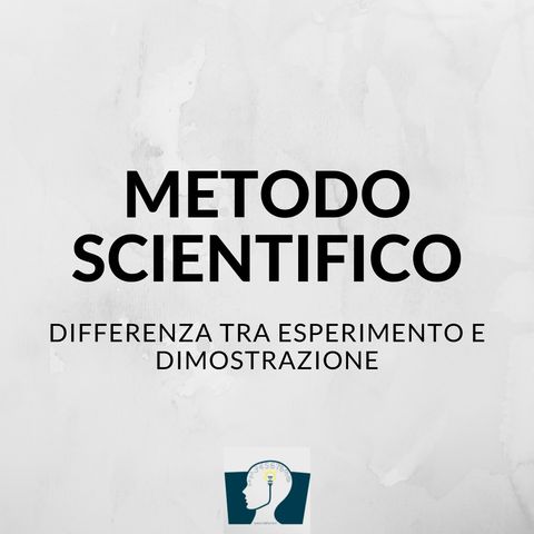 Metodo scientifico: Differenza tra esperimento e dimostrazione