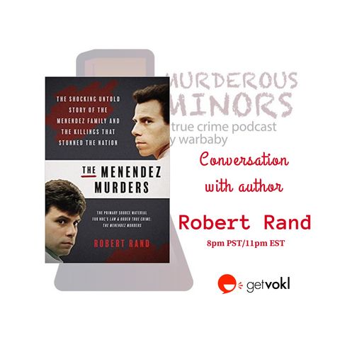 Conversation with author Robert Rand - The Menendez Murders (live stream audio)