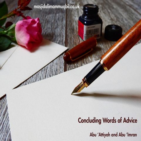 Concluding Words of Advice by Abu 'Atiyah and Abu 'Imran