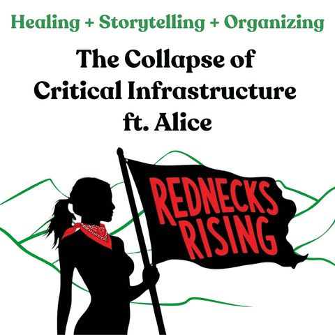 (Ep 35) The Collapse of Critical Infrastructure ft. Alice