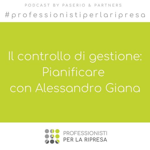 Il controllo di gestione: Pianificare con Alessandro Giana