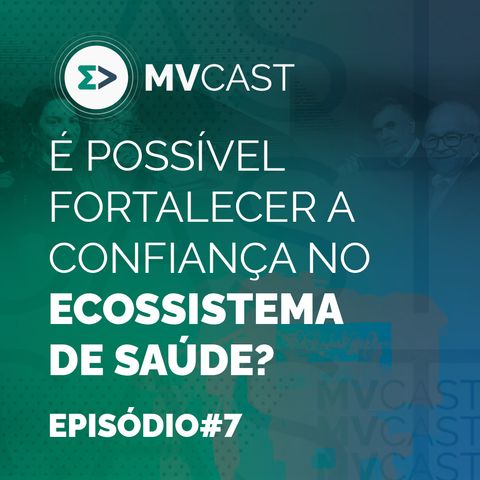 É possível fortalecer a confiança no ecossistema de Saúde? #EP7