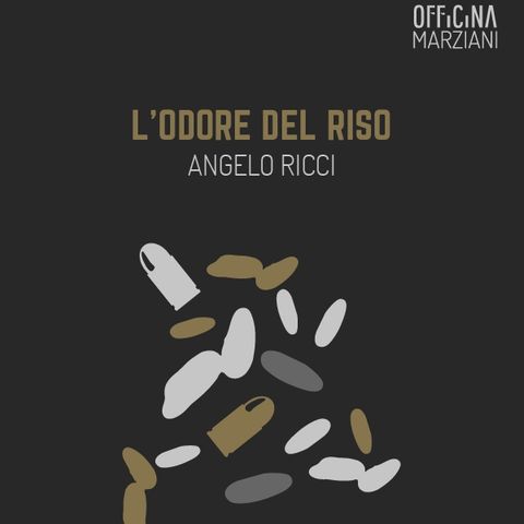 2ª Parte | Trilogia di Angelo Ricci: L'odore del riso