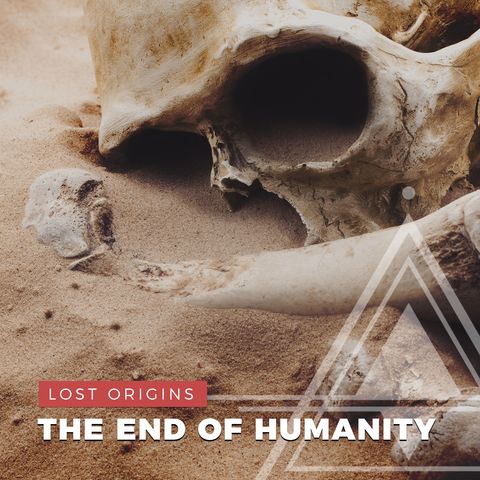 S02E05 - Lost Origins // The End of Humanity