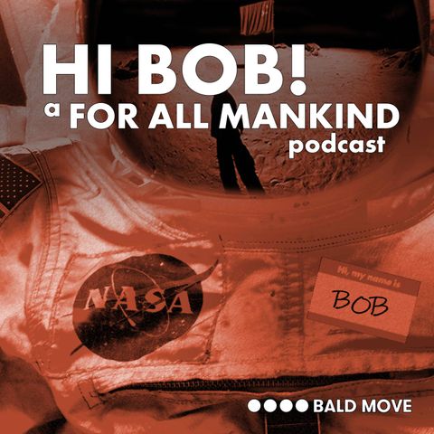Hi Bob! A For All Mankind Podcast - S03E06 - New Eden