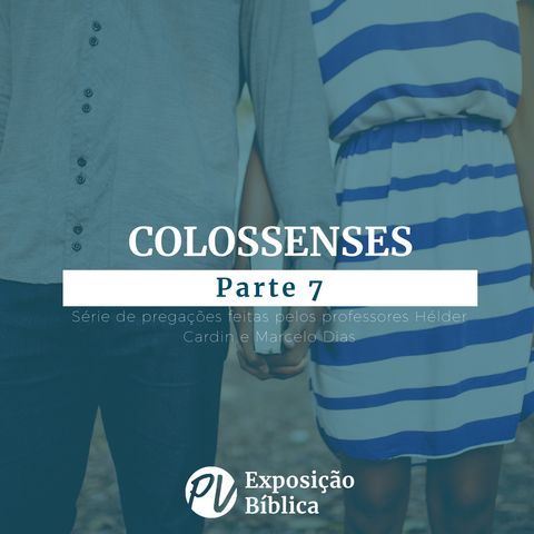 Colossenses - Parte 7 - Marcelo Dias