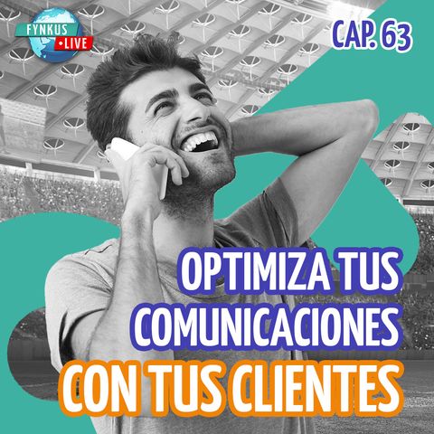 OPTIMIZA tu gestión y comunicaciones con tus clientes💥 - Fynkus Live 63