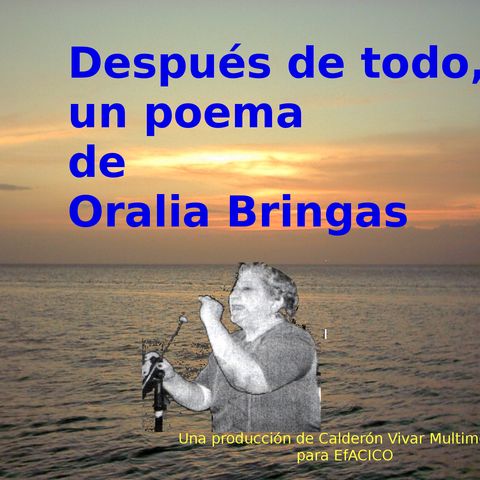 Después de todo, un poema de Oralia Bringas