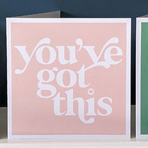 You've Got This!