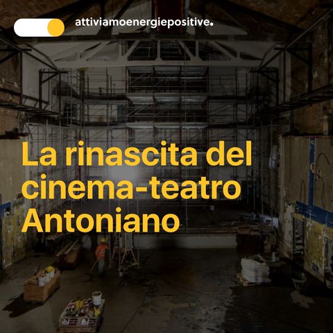 La rinascita del cinema-teatro Antoniano