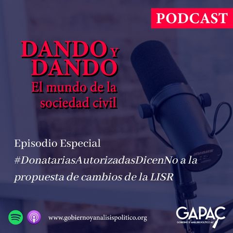 Episodio 8 DANDO Y DANDO Especial "#DonatariasAutorizadasDicenNo a la propuesta de cambios de la LISR"