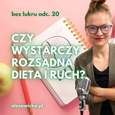 20# Czy żeby schudnąć wystarczy rozsądna dieta i ruch?