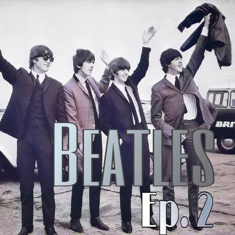 Ep. 2 Beatles