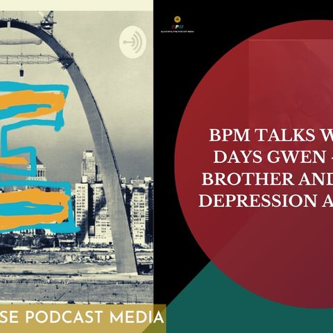 BPM E71 Inspirations Month with Gwen Losing A Brother and Fighting Sickness and Depression