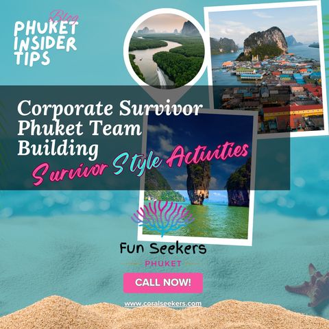 Corporate Survivor Phuket By Coral Seekers