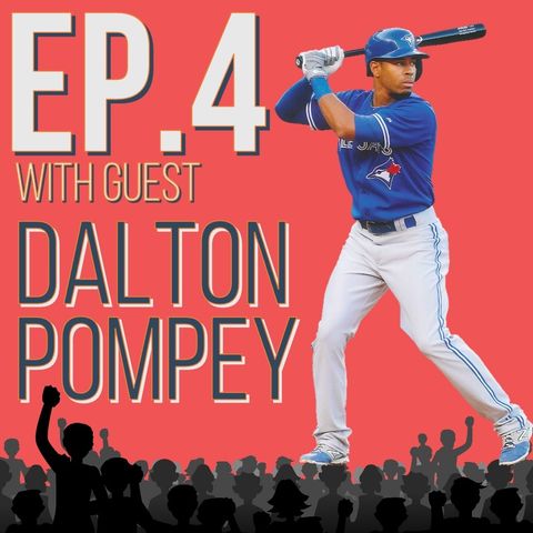 Episode 4: Hometown Hero Dalton Pompey