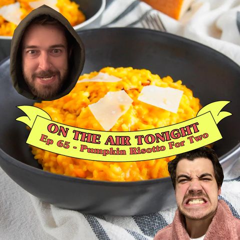 Ep 65 - Pumpkin Risotto for Two