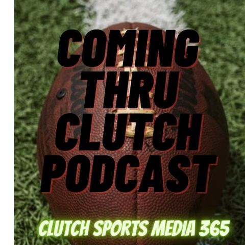 Coming thru Clutch Sports Pod NFL Weekend Review