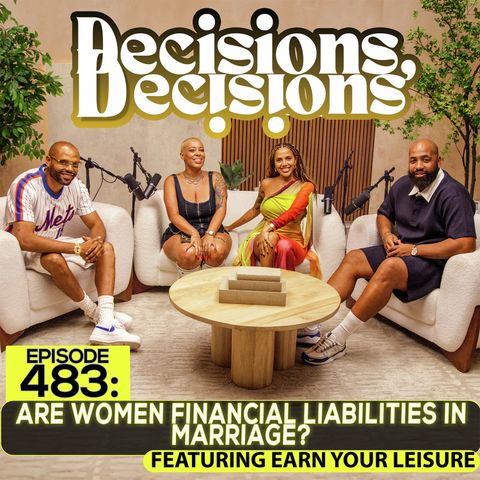 EP 483: Are Women Financial Liabilities in Marriage? Feat. Earn Your Leisure