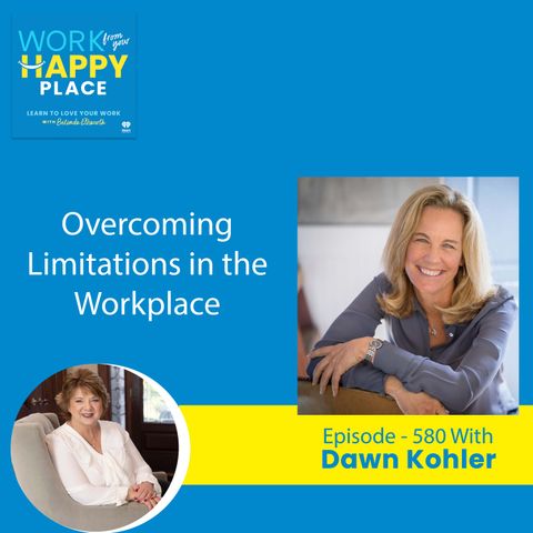 Overcoming Limitations in the Workplace with Dawn Kohler