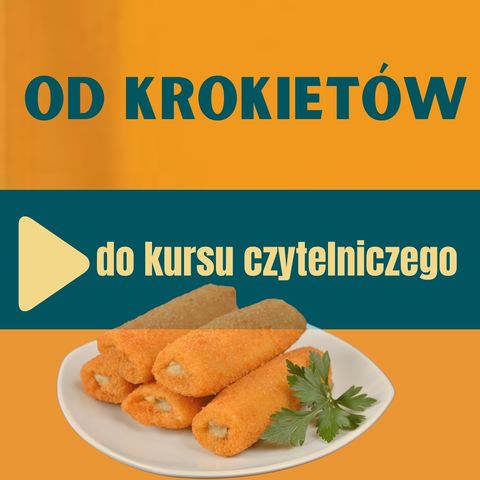 89: Od krokietów do kursu czytelniczego