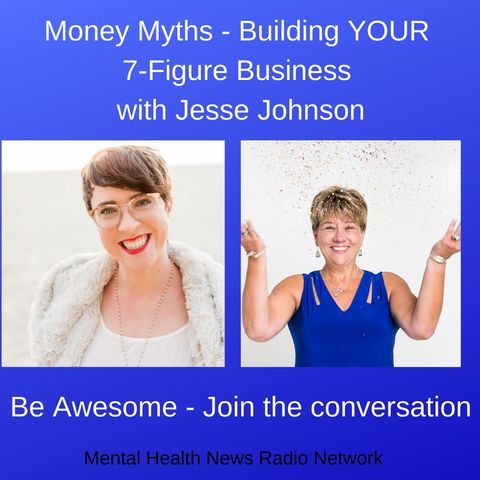 Money Myths - Building YOUR 7-Figure Business with Jesse Johnson