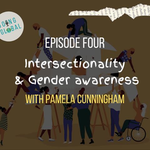 Episode FOUR - Gender Awarenes & Intersectionality