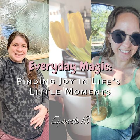 Everyday Magic: Finding Joy in Life’s Little Moments