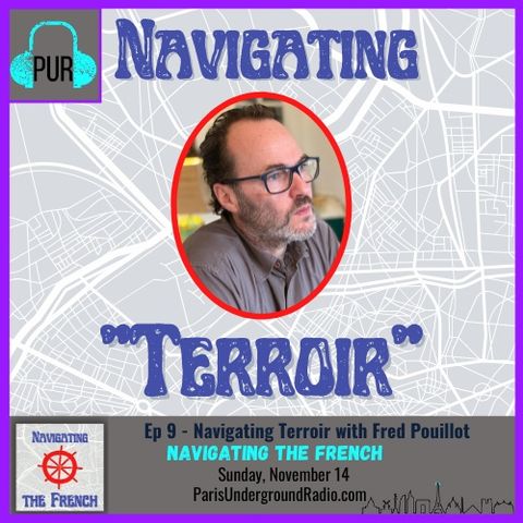 Ep 9 - Navigating "Terroir" with Fred Pouillot