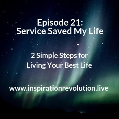 Episode 21 - How Serving Saved My Life