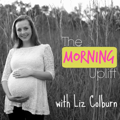 The Morning Uplift #27:  Motivational Mantras Series (Rachel Wood)