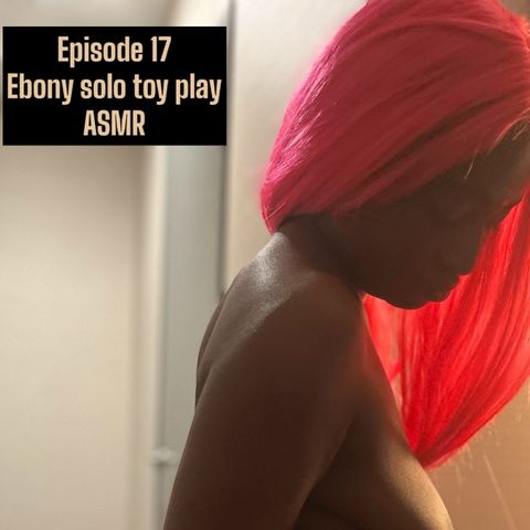 Ep 17- Solo toy play ASMR