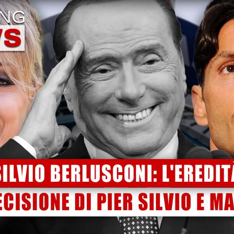 Silvio Berlusconi, L'Eredità: La Decisione Di Pier Silvio E Marina! 