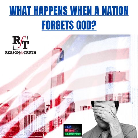 What Happens When A Nation Forgets God? - 9:24:24, 8.08 PM