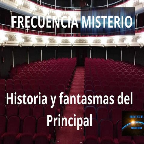 Historia y Fantasmas del Teatro Principal