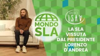 MONDO SLA _ La SLA vissuta dal Presidente Lorenzo D'Andrea