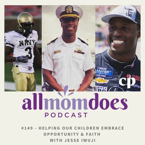 #149 - Helping Our Children Embrace Opportunity & Faith with Jesse Iwuji