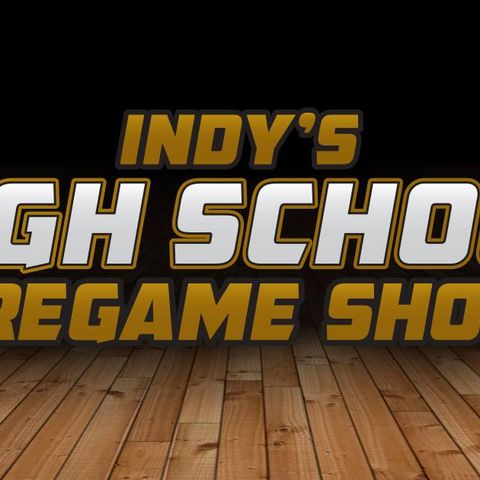 Indy's HS Pregame Show: Week 12 Basketball