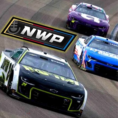 NWP - Hendrick DOMINATES (minus one), Blaney Debates, and NASCAR Tangents