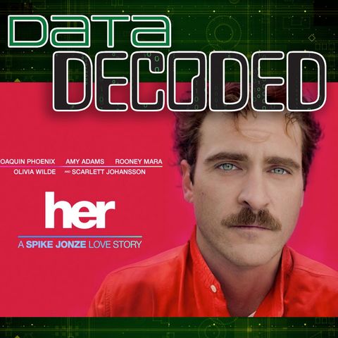 EP:01 - Data Decoded: 'Her'