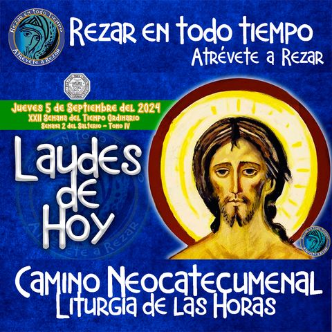 LAUDES DEL DIA DE HOY ✟ JUEVES 5 DE SEPTIEMBRE 2024 ✟ Camino Neocatecumenal Liturgia de las Horas