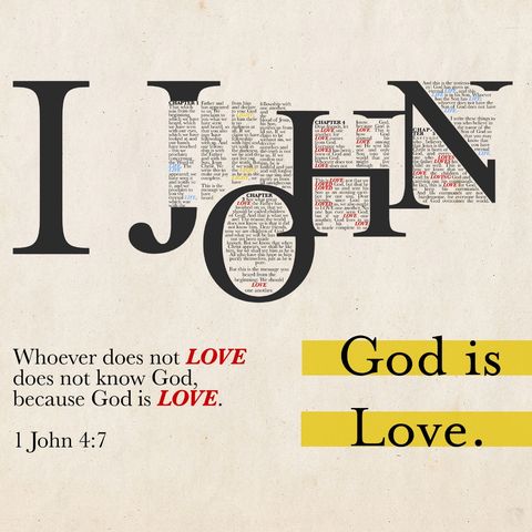 God is Light.Life.Love. |God is Love | 1 John 4:7-16a | Rev. Barrett Owen