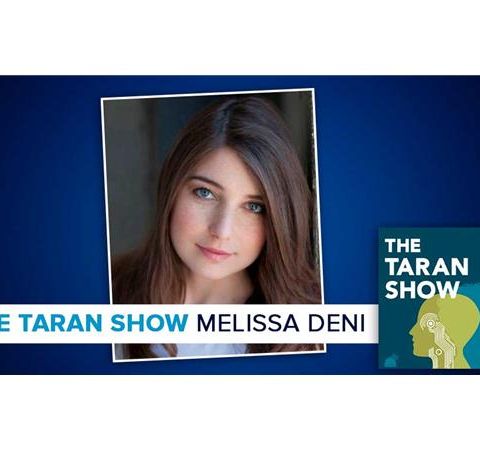 The Taran Show 7 | Melissa Deni Interview