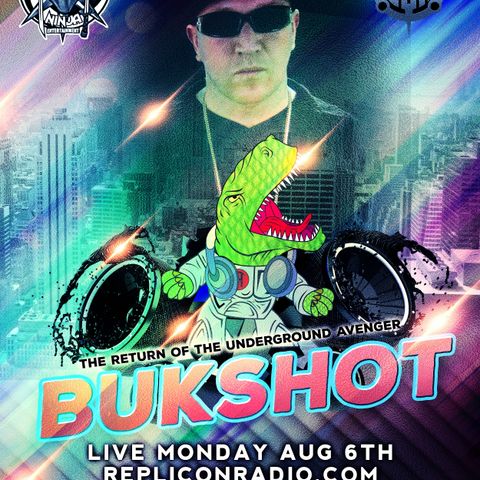 Bukshot returns! 8/6/18 - Replicon Radio
