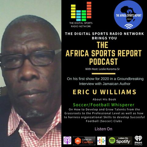 A Magical Formula to Growing Talent and Applying Best Management Practices in Football (Soccer) with Jamaican Author Eric U Williams