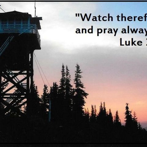 Watching and Praying - Watchmen Radio -08/15/23