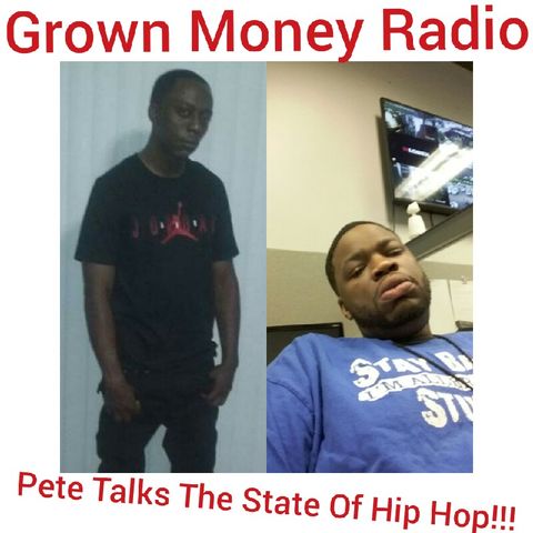 The STATE OF HIP HOP RIGHT NOW!!!!! Feat. Pete
