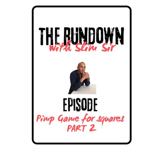 Episode 4 Part 2 Pimp Game for squares